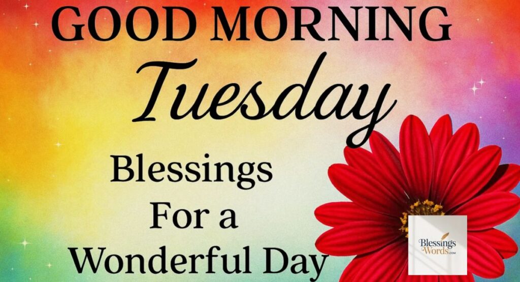250+ Tuesday Blessings with Quotes to Share and Inspire