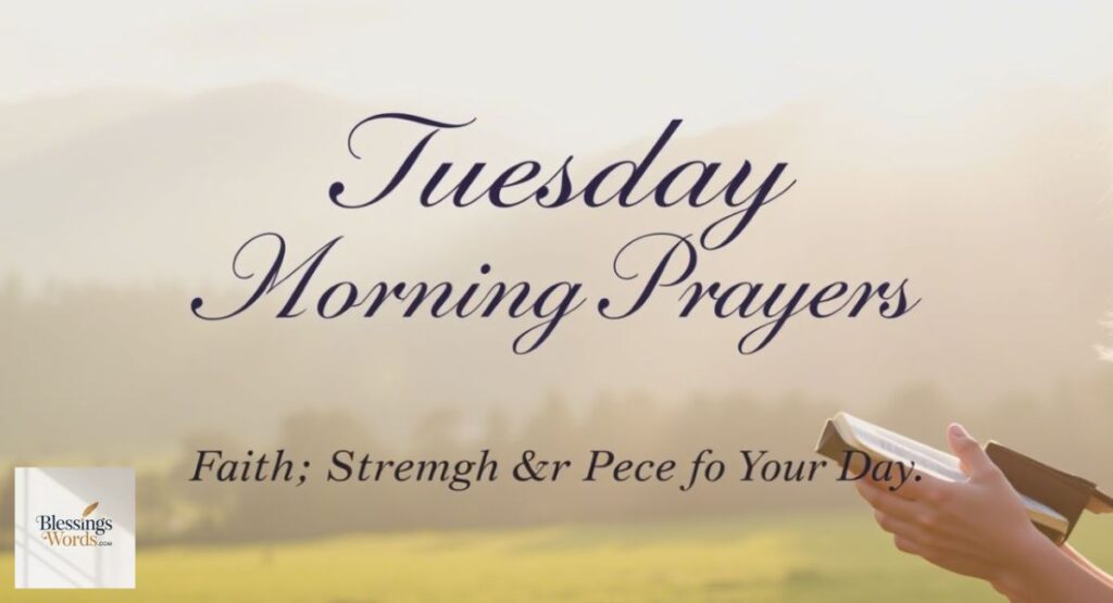 Tuesday Prayers and Blessings: Powerful Words for a Peaceful Day