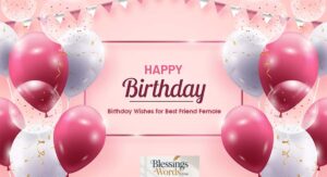235+ Heartfelt and Sweet Birthday Wishes for a Female Friend