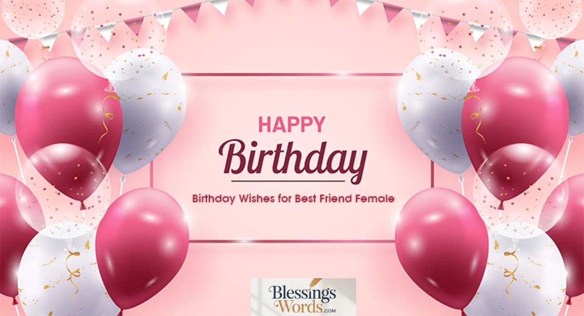 235+ Heartfelt and Sweet Birthday Wishes for a Female Friend
