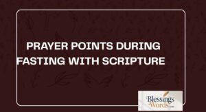 30+ Powerful Prayer Points During Fasting With Scriptures for Breakthrough & Deliverance