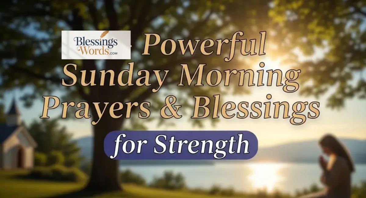 30+ Uplifting Sunday Morning Prayers with Bible Verses for Peace, Strength, and Hope