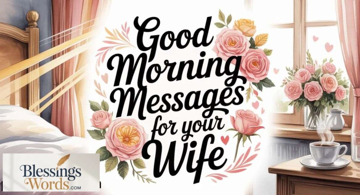 300+ Good Morning Messages for Your Wife to Brighten Her Day