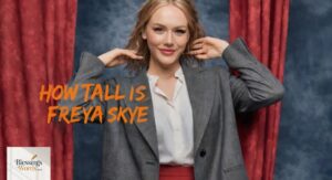 How Tall Is Freya Skye? Height, Age & Quick Facts Explained